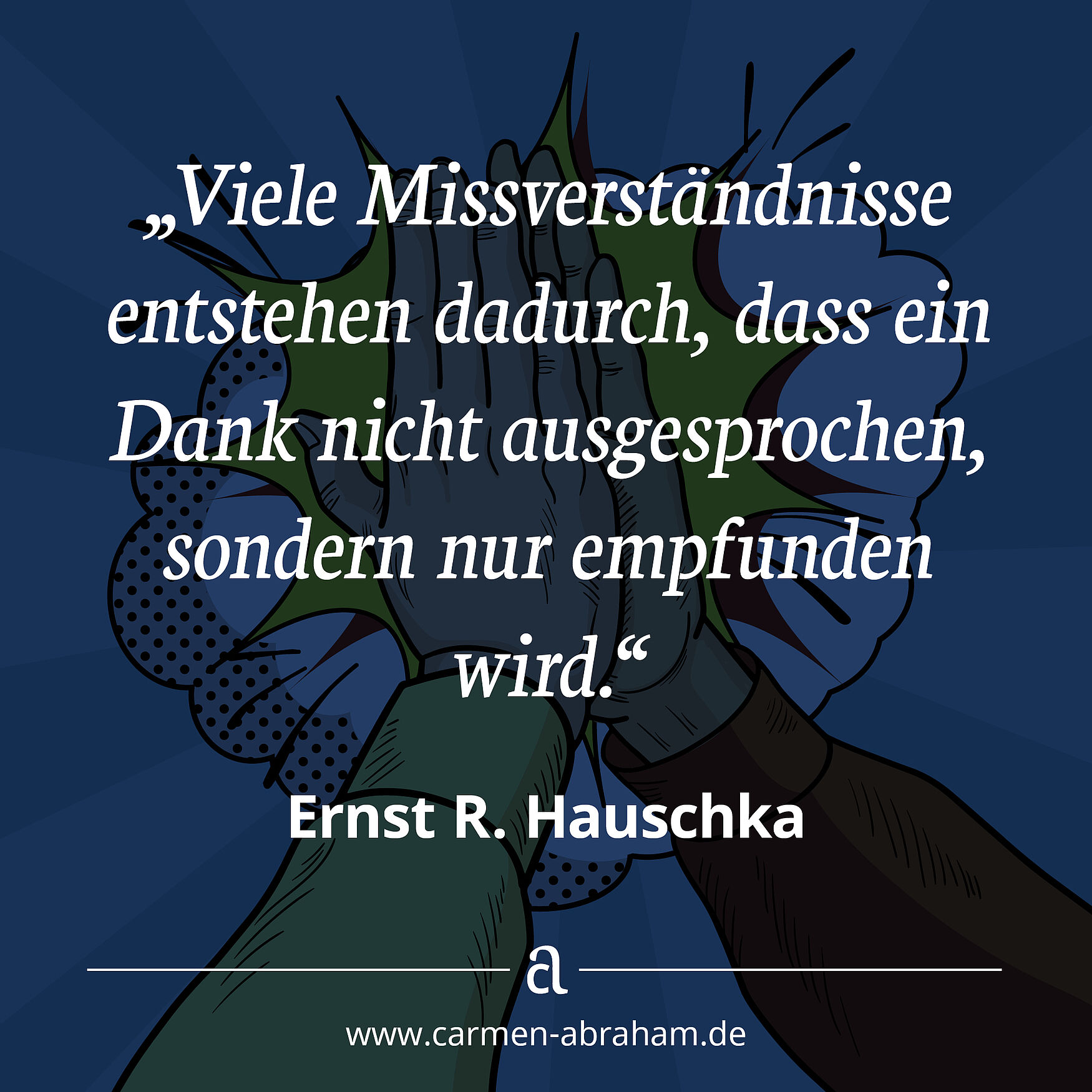 "Viele Missverständnisse entstehen dadurch, dass ein Dank nicht